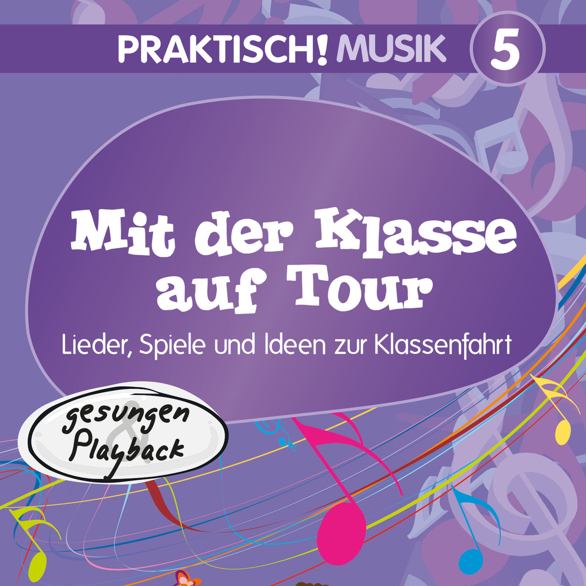 Mit der Klasse auf Tour – Praktisch! Musik 5 (Gesungen & Playback)