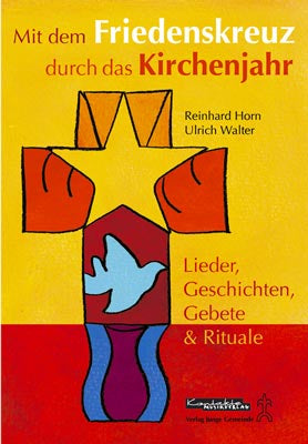 Mit dem Friedenskreuz durch das Kirchenjahr (eBook)