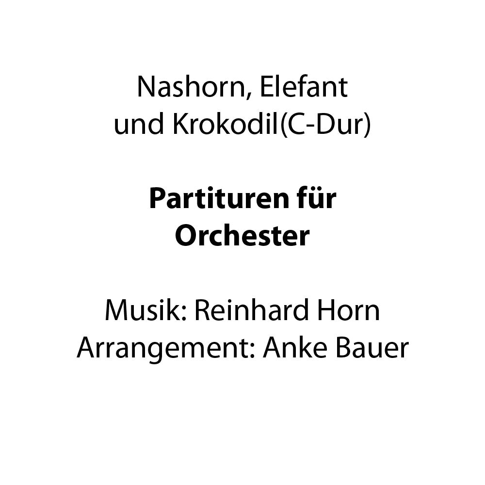 Nashorn, Elefant und Krokodil (Orchesternoten C-Dur)