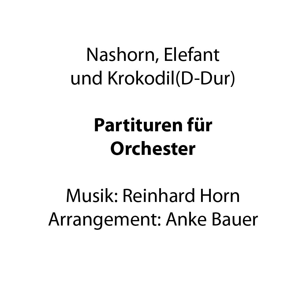 Nashorn, Elefant und Krokodil (Orchesternoten D-Dur)